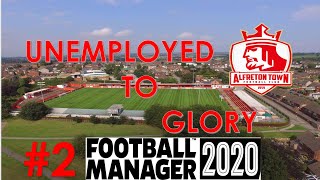 Unemployed to Glory FM20 | Part 2 | Bumps in the Road | Alfreton Town | Football Manager 2020