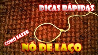 Como fazer Nó de Laço - Nó de Correr - Série Dicas Rápidas