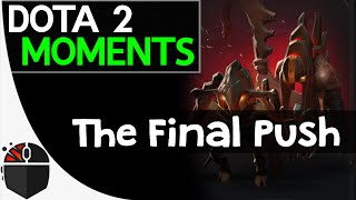 Dota 2 Moments - The Final Push