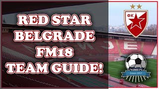 Red Star Belgrade (FK Crvena Zvezda) Team Guide - Football Manager 2018 (FM18)