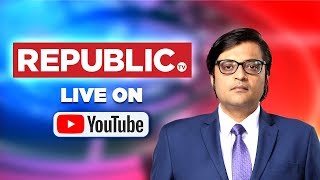 Watch Republic TV Live | English News 24x7 Live | Arnab Goswami Live