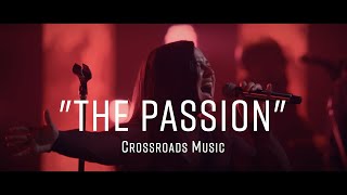 The Passion (Concert Video) — from You Are Able by Crossroads Music