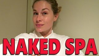 I WENT TO A NAKED SPA
