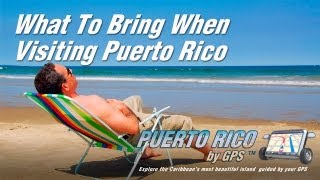 What To Bring When Visiting Puerto Rico