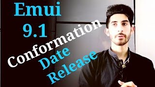 Emui 9.1 update date full true details conformation release date