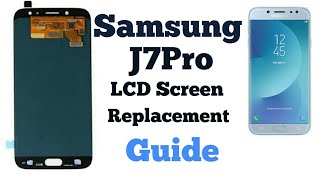 Samsung J7Pro LCD Screen Replacement .?? By NG