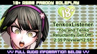 [18+ DRV3 ASMR Roleplay] You and Tenko Reluctantly Get Off [PREVIEW]