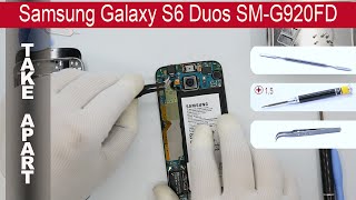 How to disassemble ? Samsung Galaxy S6 Duos SM-G920FD, Take Apart (Detailed tutorial)
