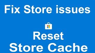 How to Clear and Reset the Store Cache in Windows 10