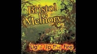 Bristol To Memory-Light Up The Fire (Full Album)