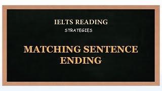 3. MATCHING SENTENCE ENDING - Ielts Reading strategies and techniques