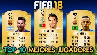 FIFA 18 - TOP 10 MEJORES JUGADORES (Ronaldo, Messi, Suarez) Predicciones