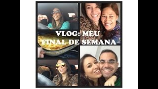 VLOG DO FINAL DE SEMANA