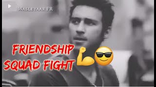 Friendship Squad Fight 001 ?? Boys Attitude Status ?? wasleyaar FR