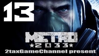 Metro 2033 Прохождение №13 (Круче, чем Dishonored)