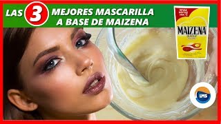 LAS 3 MEJORES MASCARILLAS DE MAICENA para ACLARAR LA PIEL,  MANCHAS y LUCIR una piel más JOVEN y sin