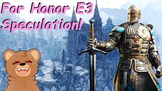 For Honor E3 Speculation + Warden Duels! Whats Gonna Be At For Honor's E3 2019?