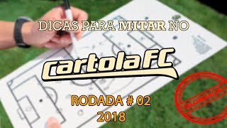 DICAS CARTOLA FC 2018 - RODADA #02    (CÁLCULO DA VALORIZAÇÃO $$$)