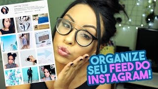 COMO ORGANIZAR O FEED INSTA | PÓS VSCO - Por Nathália Nogueira