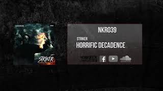 NKR039: 01. Striker - Horrific Decadence