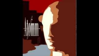 Atomm - Unveiling with Vocals (Deep Sexy Soulful House)