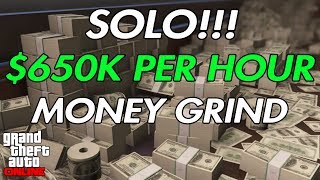 GTA Online: New!!! $650K Per Hour Solo Money Grind Method!!!