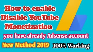 How to enable Disable monetization on YouTube 2019 | YouTube change Adsense account | new trick |