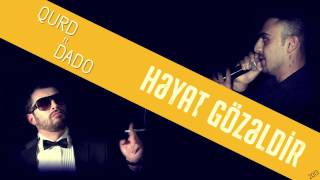 QURD ft. Dado - Həyat Gözəldir (Audio, 2013)