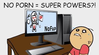 NoFap: What is it, and why do People do it? (You get SUPER POWERS!)