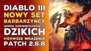 DIABLO 3 PL - NOWY SET BARBA ! HORDA DZIEWIĘĆDZIESIĘCIU DZIKICH ( PIERWSZE WRAŻENIA PATCH 2.6.8 )