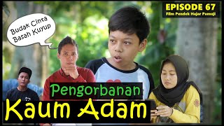 PENGORBANAN KAUM ADAM (Episode 67 Film Pendek Hajar Pamuji)