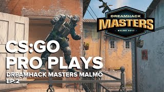 CS:GO Pro Plays Dreamhack Masters Malmö 2017, Episode 2