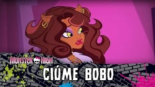 CIÚME BOBO | Monster High