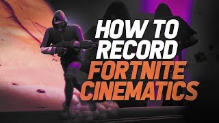 How to Record Fortnite Cinematics (Fortnite Replay Mode Cinematic Tutorial)