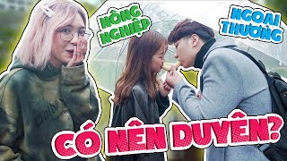 [GHÉP ĐÔI CÙNG NGƯỜI LẠ] TRAI NGOẠI THƯƠNG BẤT NGỜ BỊ GÁI NÔNG NGHIỆP TỪ CHỐI