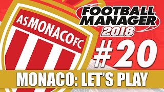Monaco FM18 | Part 20 | THE LAST ONE? | Football Manager 2018 Beta Let's Play Series
