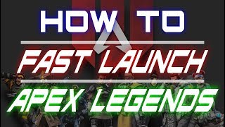 How To Fast Launch Your Apex Legends