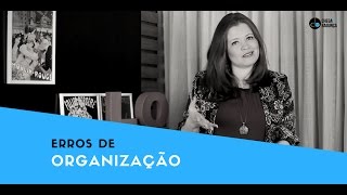 Erros de organização | Blog Chega de Bagunça