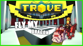 Trove Gameplay - "FLY MY DRAGON, FLY!"