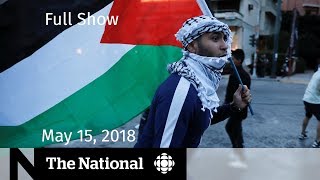 Watch Live: The National for Tuesday, May 15, 2018 — Gaza, Royal Wedding, Tom Wolfe