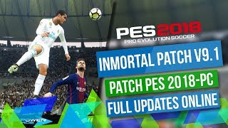 PES 2018 FULL LICENCED / INMORTAL PATCH 9.1 / FULL UPDATES / FULL ONLINE - PC