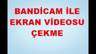 BANDİCAM KULLANIMI 2019   EKRAN VİDEOSU ÇEKME ve SES AYARLARI