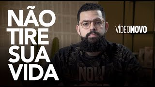 NÃO TIRE SUA VIDA - Douglas Gonçalves