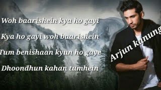 WOH BAARISHEIN LYRICS – Arjun Kanungo