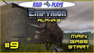 Empyrion Alpha 9 - #9 - "Main Base Start"- [Temp/Hard] - Let's Play with RaidzeroAU