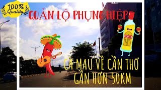 QUẢN LỘ PHỤNG HIỆP ĐƯỜNG ĐI TẮT TỪ THÀNH PHỐ CÀ MAU VỀ CẦN THƠ GẦN HƠN 50KM