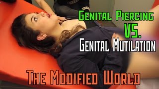 Female Genital Piercing VERSUS Female Genital Mutilation (circumcision)- THE MODIFIED WORLD