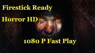 Horror HD 1080 P Movies ! Firestick Ready