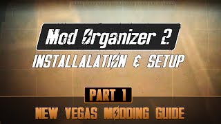 How to mod Fallout New Vegas #1 | Mod Organizer 2 Setup
