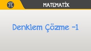 Denklem Çözme -1